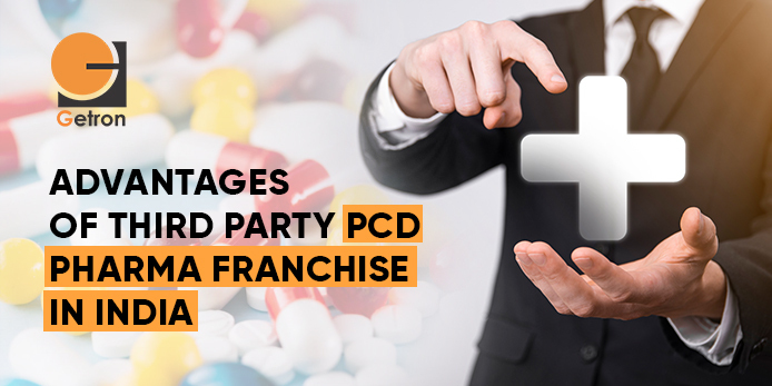 Advantages of Third Party PCD Pharma Franchise in India | Getron Pharmaceuticals