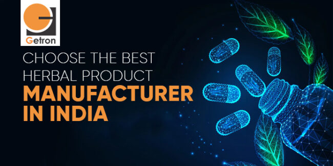 Choose The Best Herbal Product Manufacturer in India| Getron Pharmaceuticals
